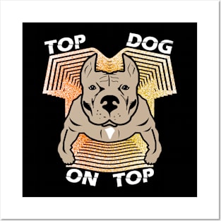 Top Dog On Top Pitbull Posters and Art